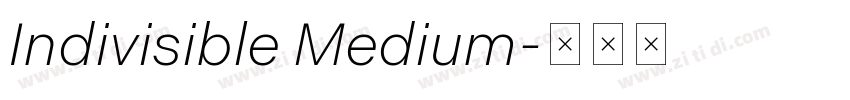 Indivisible Medium字体转换